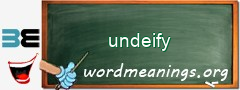 WordMeaning blackboard for undeify